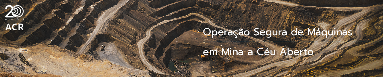 Operação segura de máquinas em minas de lavra a céu aberto